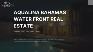 Aqualina Bahamas water front Real Estate