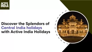 Discover the Splendors of Central India holidays  with Active India Holidays (1)