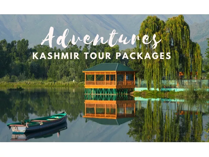 adventures kashmir tour packages