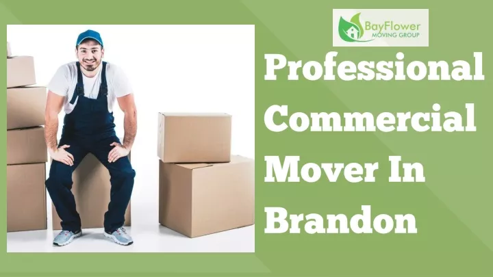 professional commercial mover in brandon