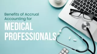 Benefits of Accrual Accounting for Medical Professionals