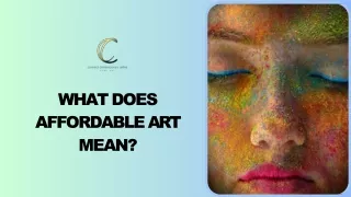 WHAT DOES AFFORDABLE ART MEAN?