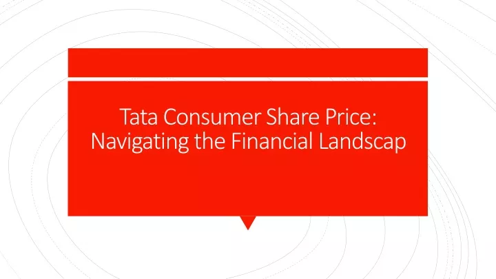 tata consumer share price navigating the financial landscap