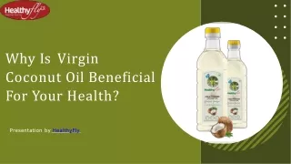 Why Is Virgin Coconut Oil Beneficial For Your Health?