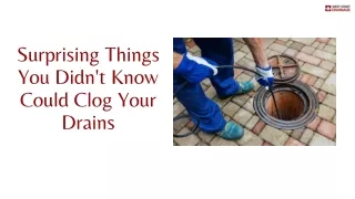 Surprising Things You Didn't Know Could Clog Your Drains