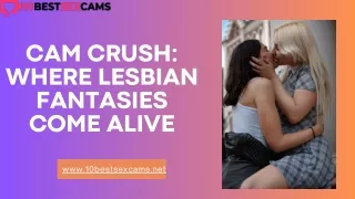 Cam Crush: Where Lesbian Fantasies Come Alive