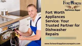 Fort Worth Appliances Service: Expert Dishwasher Repair Solutions