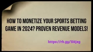How to Monetize Your Sports Betting Game in 2024_ Proven Revenue Models!