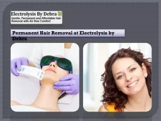 Smooth Perfection Permanent Hair Removal at Electrolysis by Debra