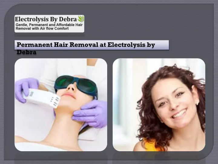 permanent hair removal at electrolysis by debra