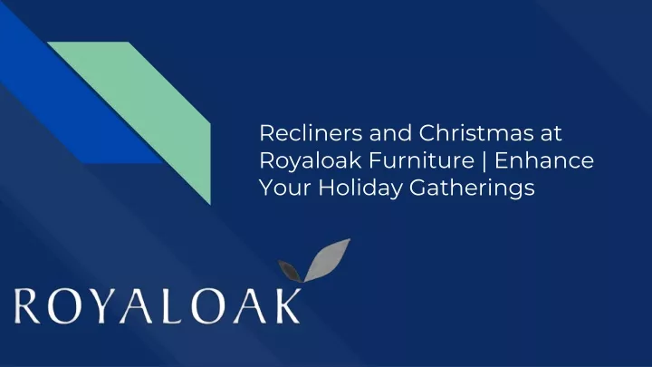 recliners and christmas at royaloak furniture enhance your holiday gatherings