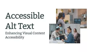 Accessible Alt Text Enhancing Visual Content Accessibility