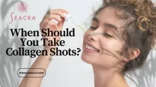 When Should  You Take  Collagen Shots
