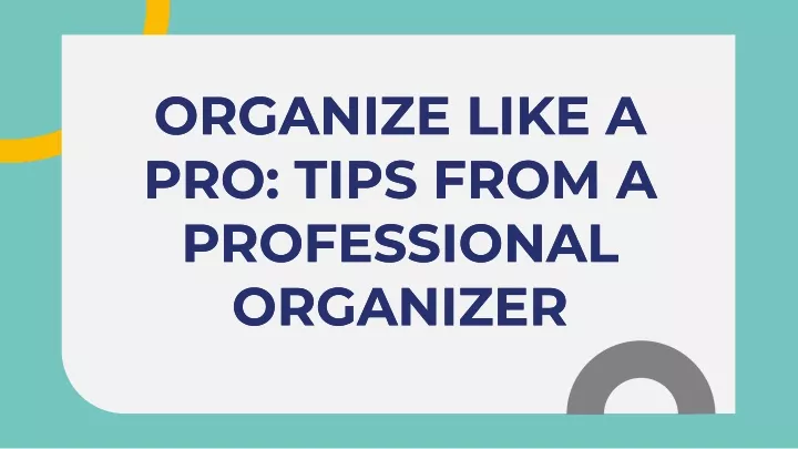 organize like a pro tips from a professional