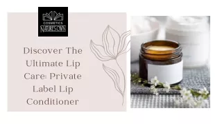 Nature's Own Cosmetics Lip Conditioner for Unmatched Lip Care!