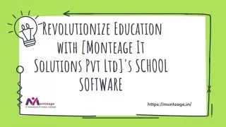 Revolutionize Education with [Monteage It Solutions Pvt Ltd]'s SCHOOL SOFTWARE