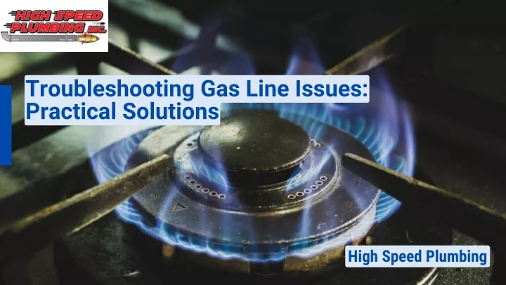 troubleshooting gas line issues practical