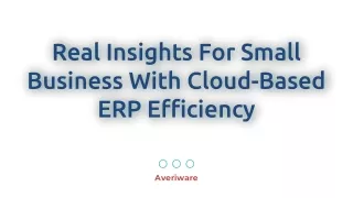 Real Insights For Small Business With Cloud-Based ERP Efficiency