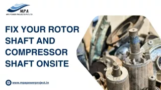 Fix Your Rotor Shaft and Compressor Shaft Onsite