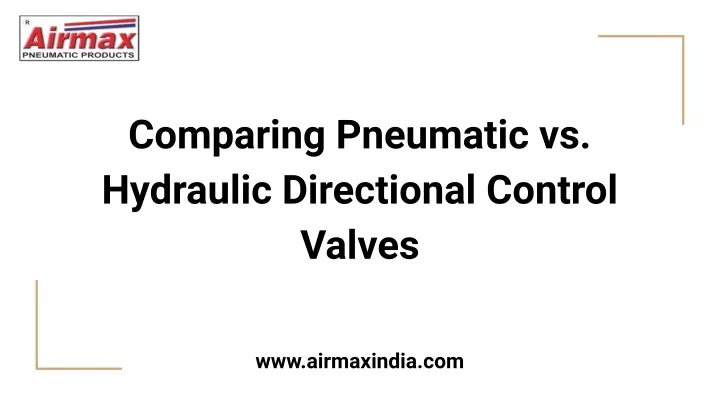 comparing pneumatic vs hydraulic directional