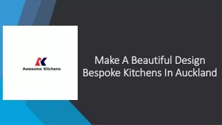 Make A Beautiful Design Bespoke Kitchens In Auckland