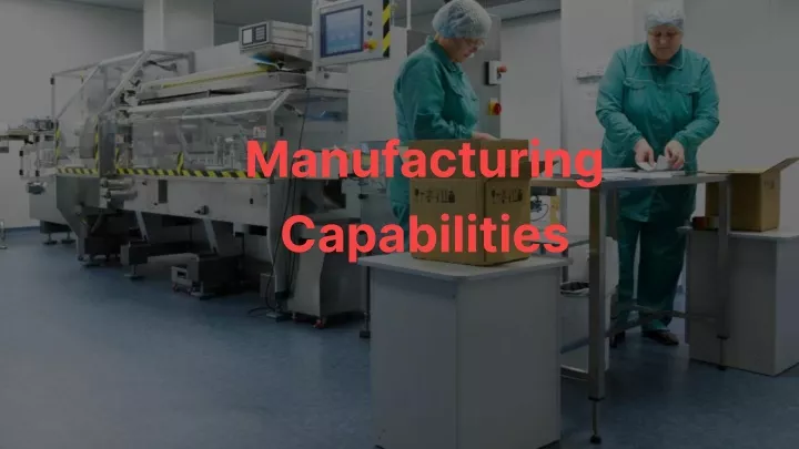 manufacturing capabilities