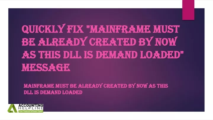 quickly fix mainframe must be already created by now as this dll is demand loaded message