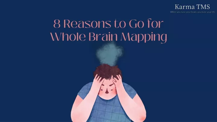 8 reasons to go for whole brain mapping