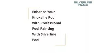 Enhance Your Knoxville Pool with Professional Pool Painting With Silverline Pool