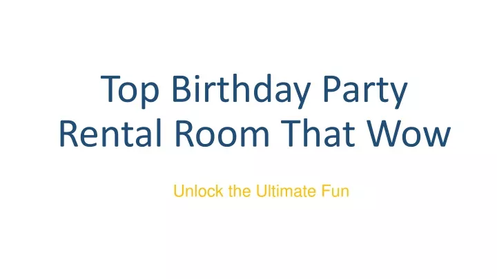 top birthday party rental room that wow