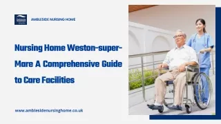 Nursing Home Weston-super-Mare: A Comprehensive Guide to Care Facilities