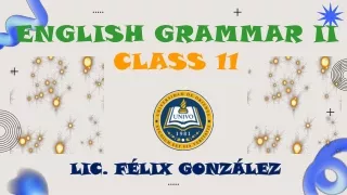 GRAMMAR II  - CLASS 11