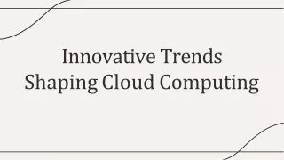 innovative trends shaping cloud computing