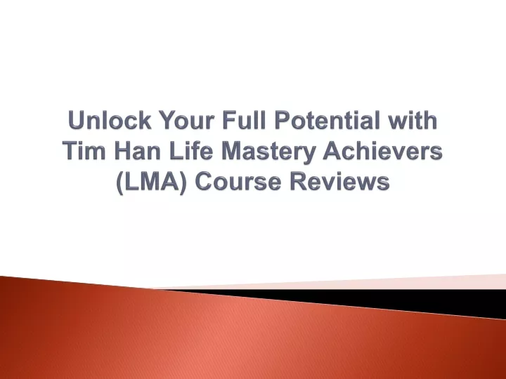 unlock your full potential with tim han life mastery achievers lma course reviews