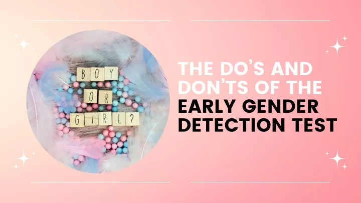 the do s and don ts of the early gender detection