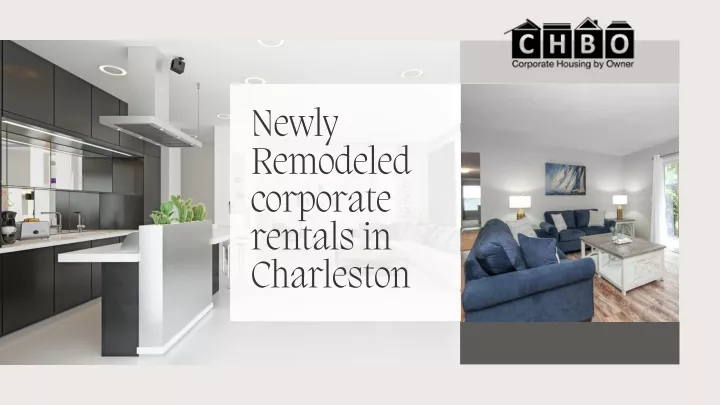 newly remodeled corporate rentals in charleston