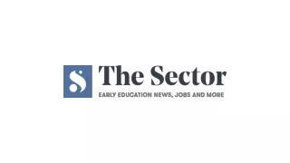 Early Childhood Education Jobs - The Sector
