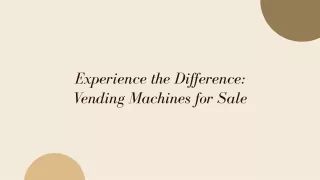 Experience the Difference Vending Machines for Sale