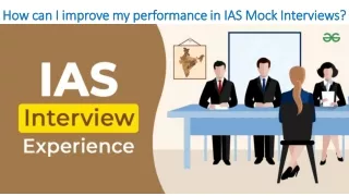 How can I improve my performance in IAS Mock Interviews