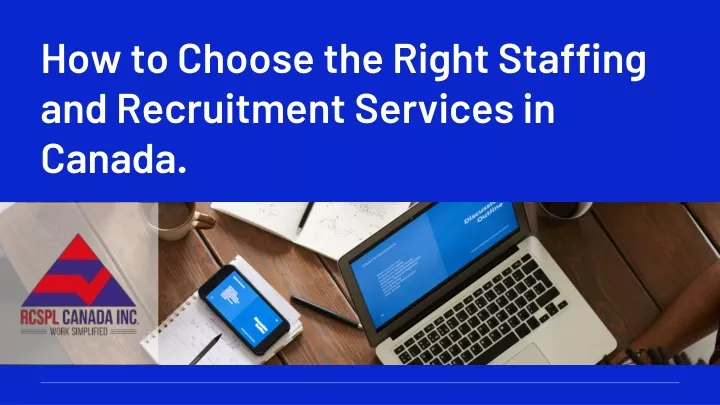 how to choose the right staffing and recruitment