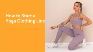 Beginner's Guide - Launching Your Yoga Clothing Line with Fitness Clothing