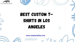 Get the Premium Custom T Shirts in Los Angeles at Cat Specialties
