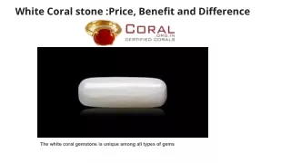 White Coral stone :Price, Benefit and Difference