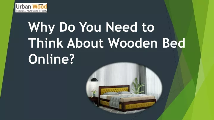 why do you need to think about wooden bed online