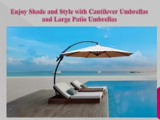 Enjoy Shade and Style with Cantilever Umbrellas and Large Patio Umbrellas