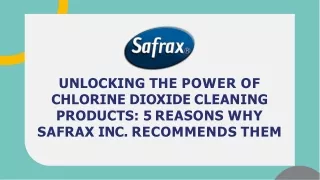 Safrax Inc. Share Why Chlorine Dioxide is the Secret Weapon in Cleaning