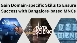 Gain Domain-specific Skills to Ensure Success with Bangalore-based MNCs