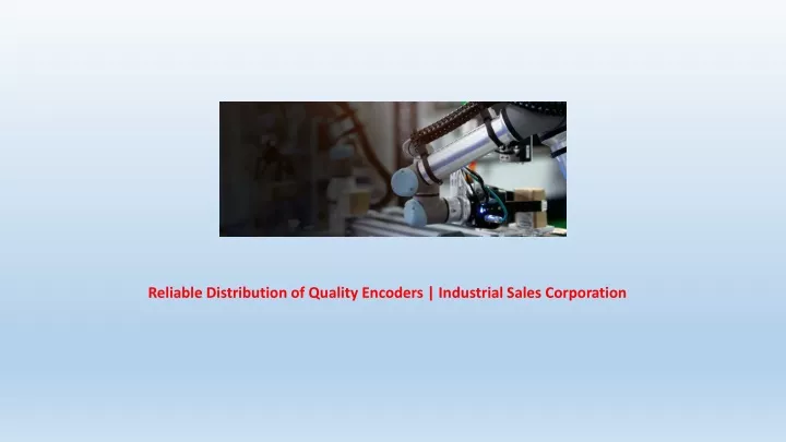 reliable distribution of quality encoders industrial sales corporation