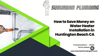 How to Save Money on Water Heater Installation in Huntington Beach CA