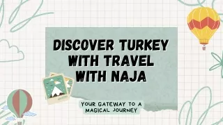 Travel with Naja - Turkey Tourism Agency